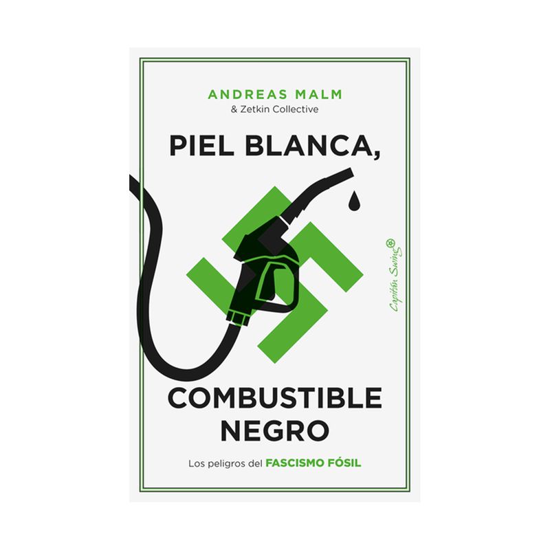 piel-blanca-combustible-negro-los-peligros-del-fascismo-fosil-9788412779899