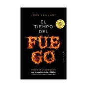 El tiempo del fuego: historia de un incendio en un mundo más cálido