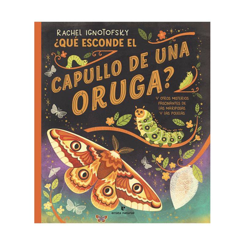 -que-esconde-el-capullo-de-una-oruga-y-otros-misterios-fascinantes-de-las-mariposas-y-las-polillas-9788419158703