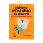 inteligencia-artificial-aplicada-a-la-educacion-manual-para-docentes-estudiantes-y-directivos-9789585084698