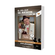 Don Jediondo: el día que se rieron de mí