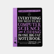 Everything You Need To Ace Computer Science And Coding In One Big Fat Notebook