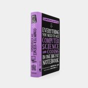 Everything You Need To Ace Computer Science And Coding In One Big Fat Notebook