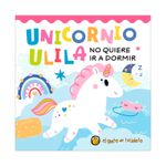 burbujas-y-luces-unicornio-ulila-no-quiere-ir-a-dormir-9789878208169