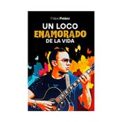 Un loco enamorado de la vida