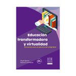 educacion-transformadora-y-virtualidad-formacion-para-el-ejercicio-de-la-dignidad-9789585084827