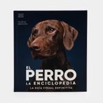 el-perro-la-enciclopedia-la-guia-visual-definitiva-9788419282811