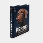 El perro la enciclopedia: la guía visual definitiva