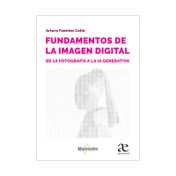 Fundamentos de la imagen digital: de la fotografía a la IA generativa