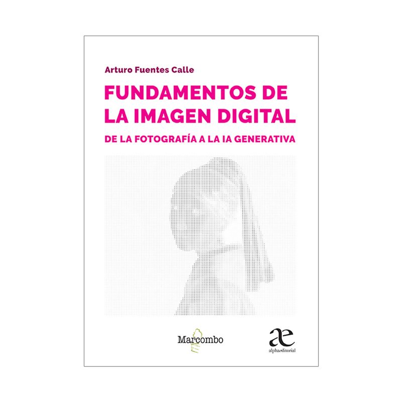 fundamento-de-la-imagen-digital-de-la-fotografia-a-la-ia-generativa-9786287787025