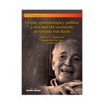 utopia-epistemologia-y-politica-a-cien-anos-del-nacimiento-de-orlando-fals-borda-9786287694217