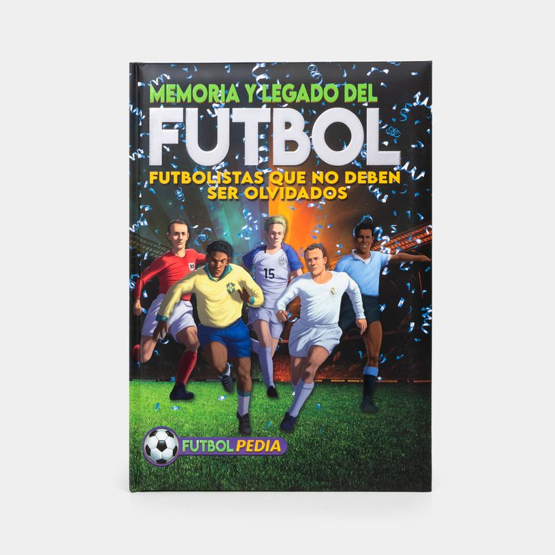 memoria-y-legado-del-futbol-futbolistas-que-no-deben-ser-olvidados-9789915680156