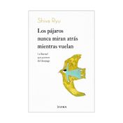 Los pájaros nunca miran atrás mientras vuelan