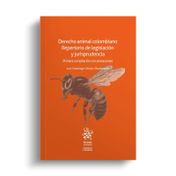 Derecho animal Colombiano: repertorio de legislación y jurisprudencia