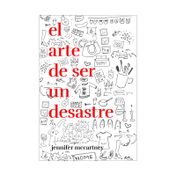 El arte de ser un desastre