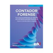 Contador forense: sus responsabilidades en relación con los delitos penales financieros