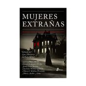 Mujeres extrañas: antología clásica de cuentos sobrenaturales 1852-1923