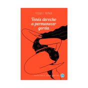 Tenés derecho a permanecer gorda
