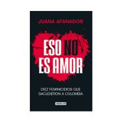 Eso no es amor: diez feminicidios que sacudieron a Colombia