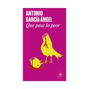 Que pase lo peor
