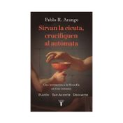 Sirvan la cicuta, crucifiquen al autómata