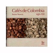 Cafés de Colombia siglo XXI